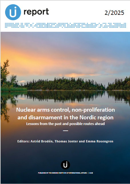 Nuclear arms control, non-proliferation and disarmament in the Nordic region: Lessons from the past and possible routes ahead